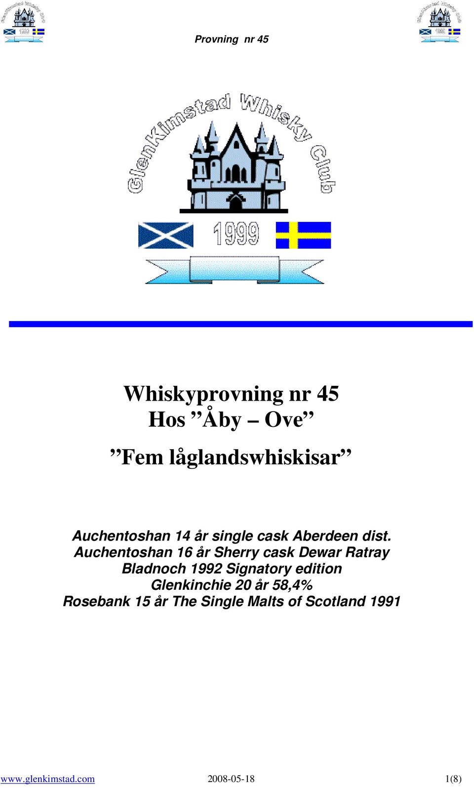 Auchentoshan 16 år Sherry cask Dewar Ratray Bladnoch 1992 Signatory