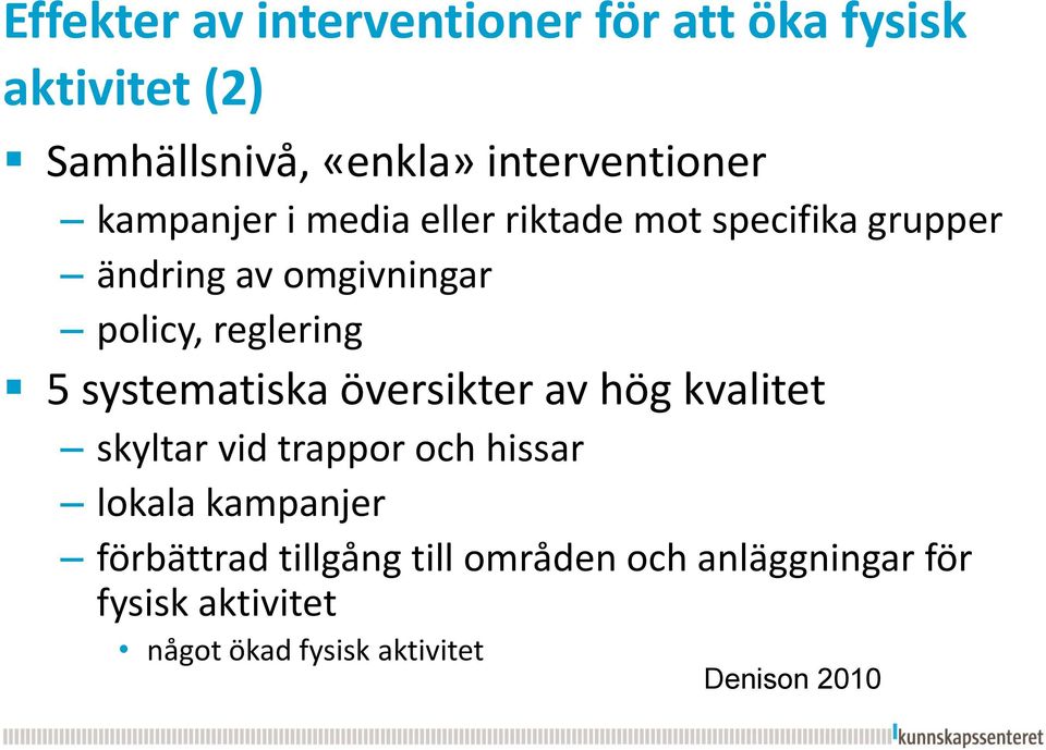 systematiska översikter av hög kvalitet skyltar vid trappor och hissar lokala kampanjer förbättrad