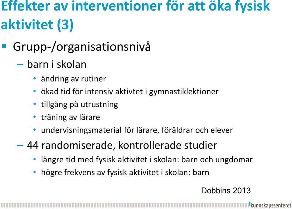 undervisningsmaterial för lärare, föräldrar och elever 44 randomiserade, kontrollerade studier längre tid