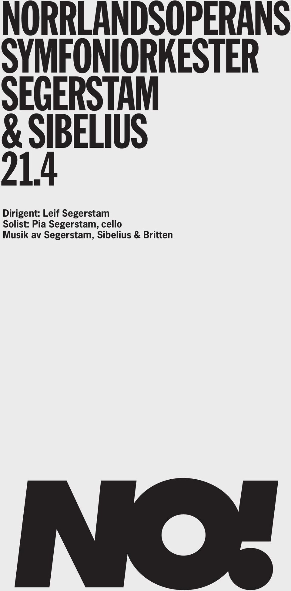 4 Dirigent: Leif Segerstam Solist: