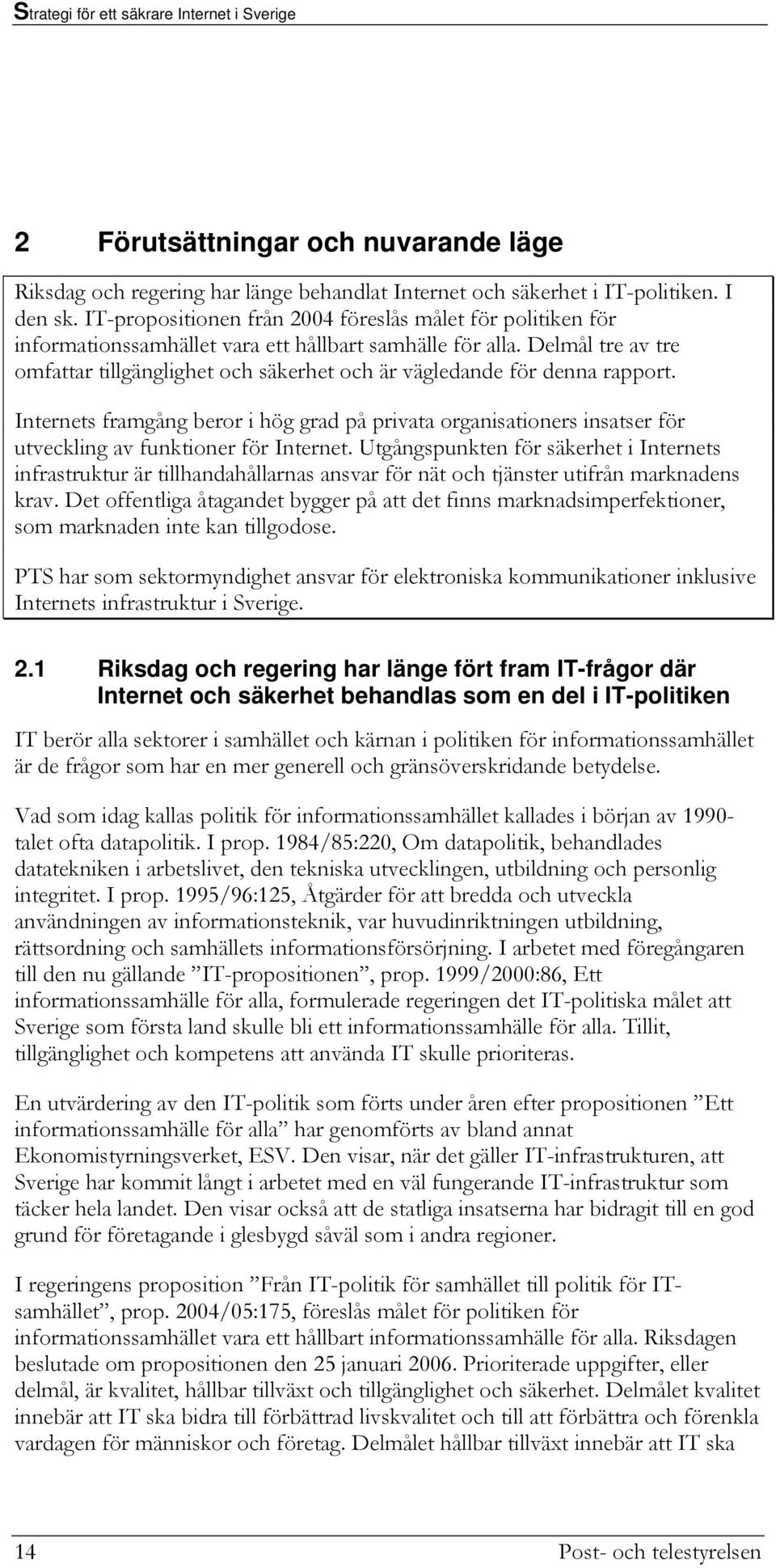 Delmål tre av tre omfattar tillgänglighet och säkerhet och är vägledande för denna rapport.