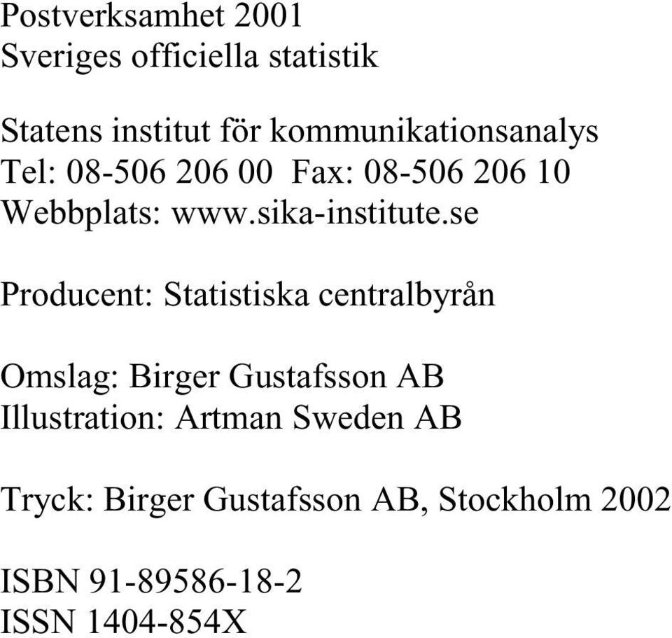 se Producent: Statistiska centralbyrån Omslag: Birger Gustafsson AB