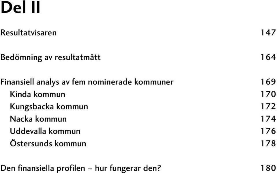 170 Kungsbacka kommun 172 Nacka kommun 174 Uddevalla kommun