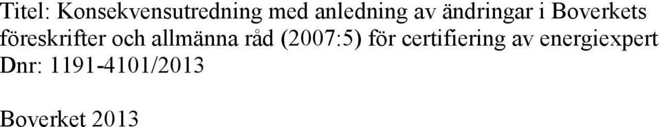 allmänna råd (2007:5) för certifiering av