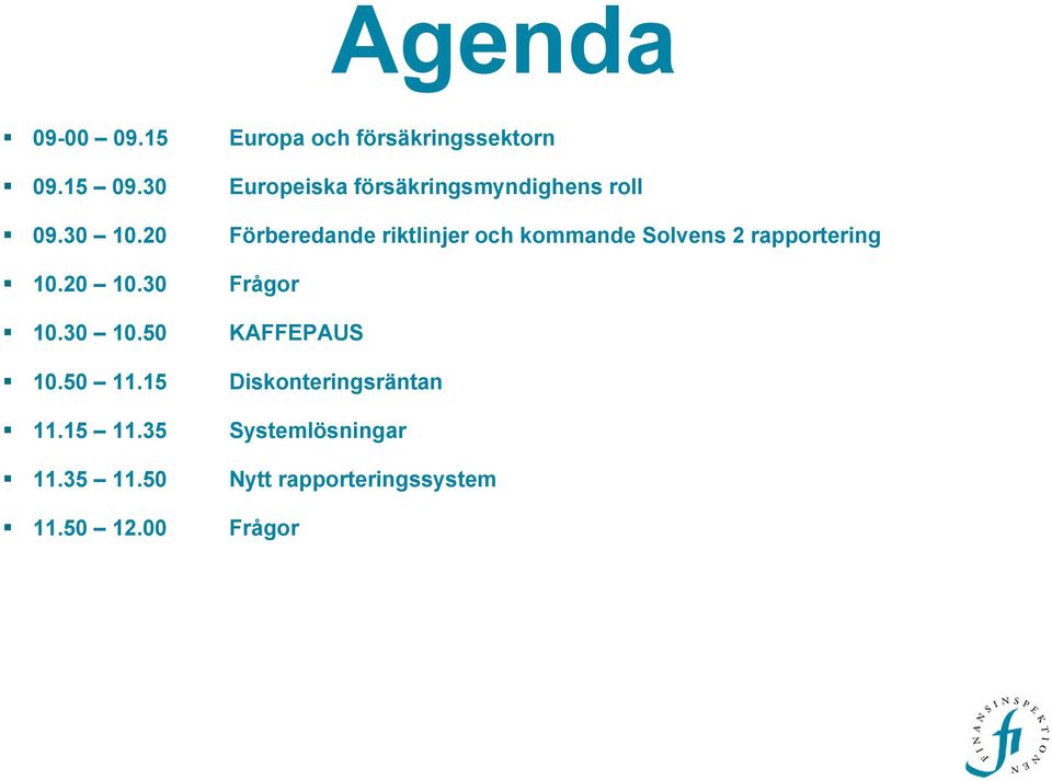 20 Förberedande riktlinjer och kommande Solvens 2 rapportering 10.20 10.