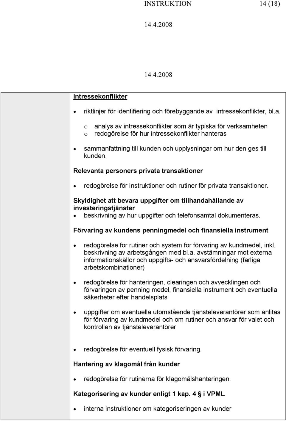 Relevanta persners privata transaktiner redgörelse för instruktiner ch rutiner för privata transaktiner.