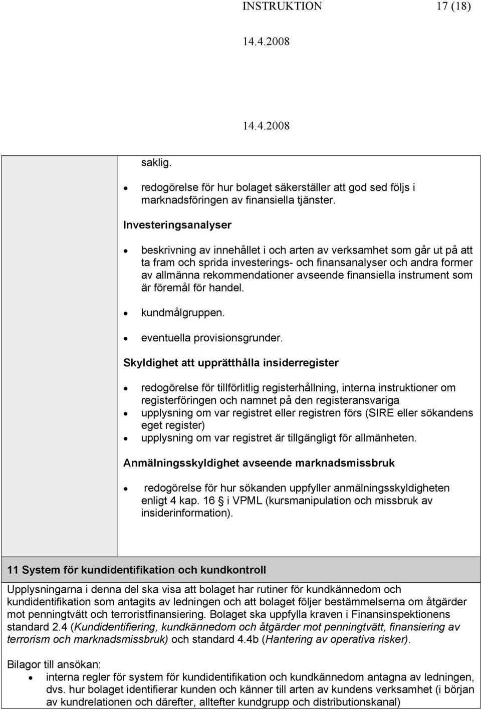 finansiella instrument sm är föremål för handel. kundmålgruppen. eventuella prvisinsgrunder.