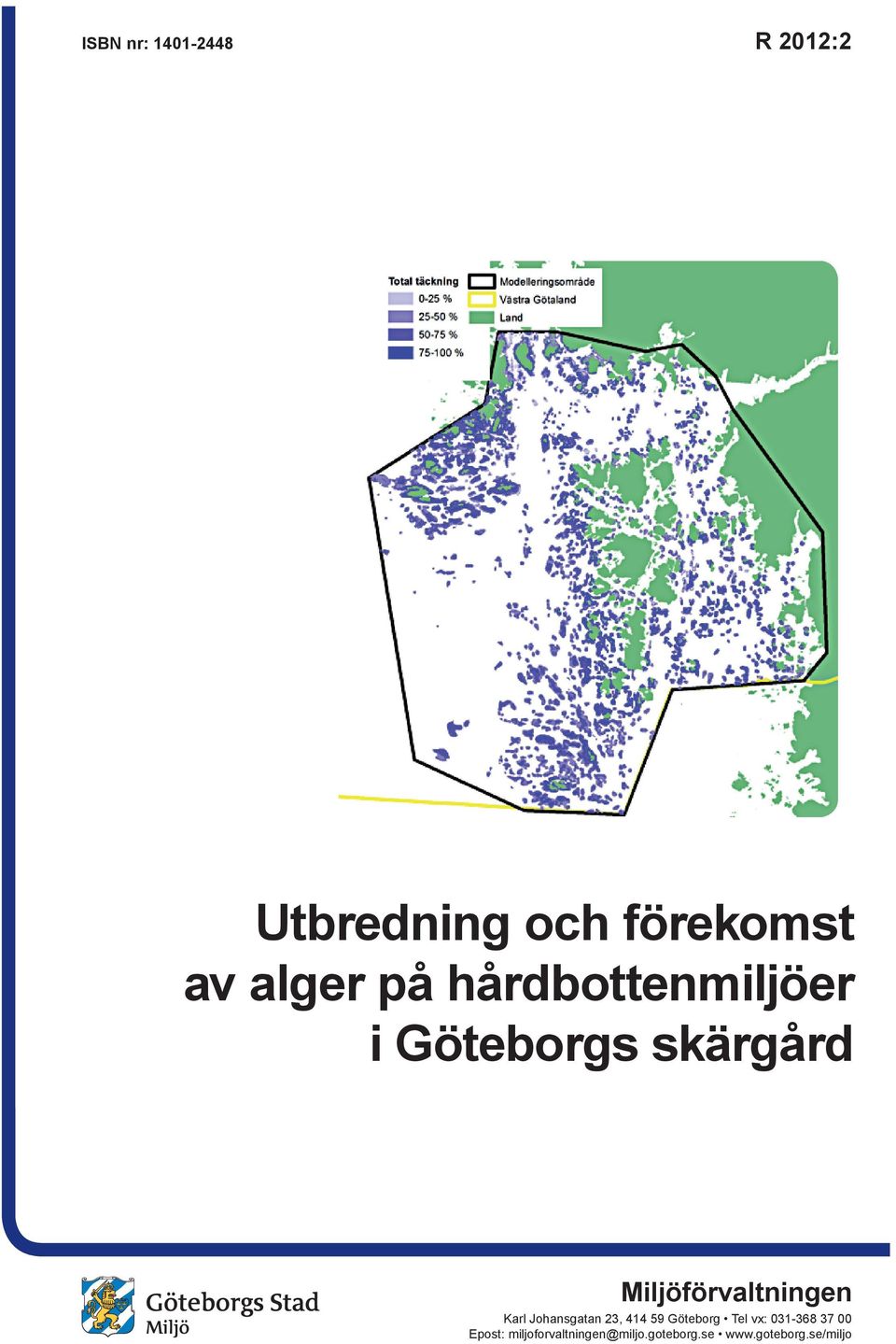 Karl Johansgatan 23, 414 59 Göteborg Tel vx: 031-368 37 00