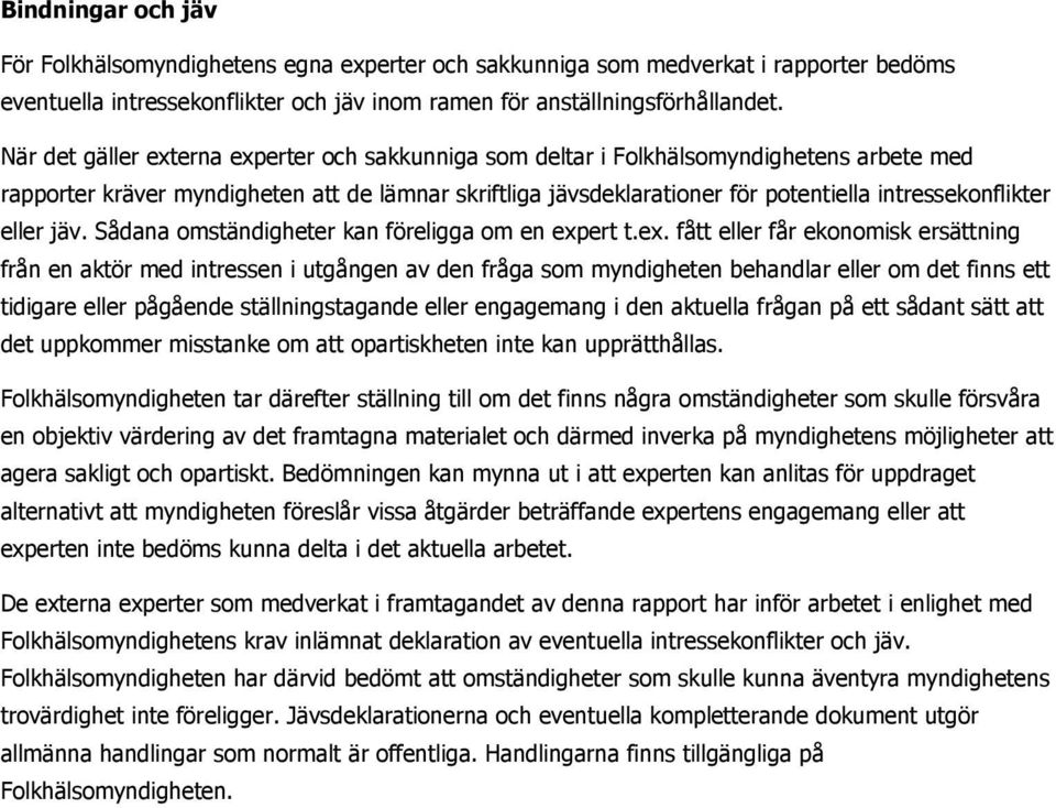 eller jäv. Sådana omständigheter kan föreligga om en exp