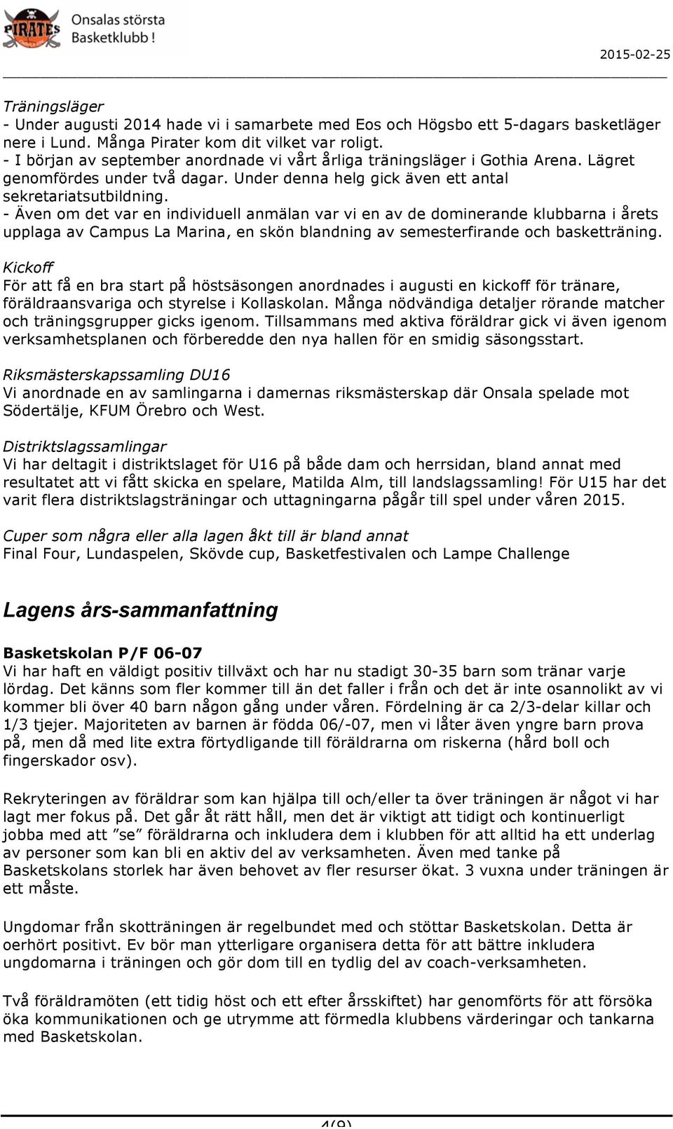 - Även om det var en individuell anmälan var vi en av de dominerande klubbarna i årets upplaga av Campus La Marina, en skön blandning av semesterfirande och basketträning.