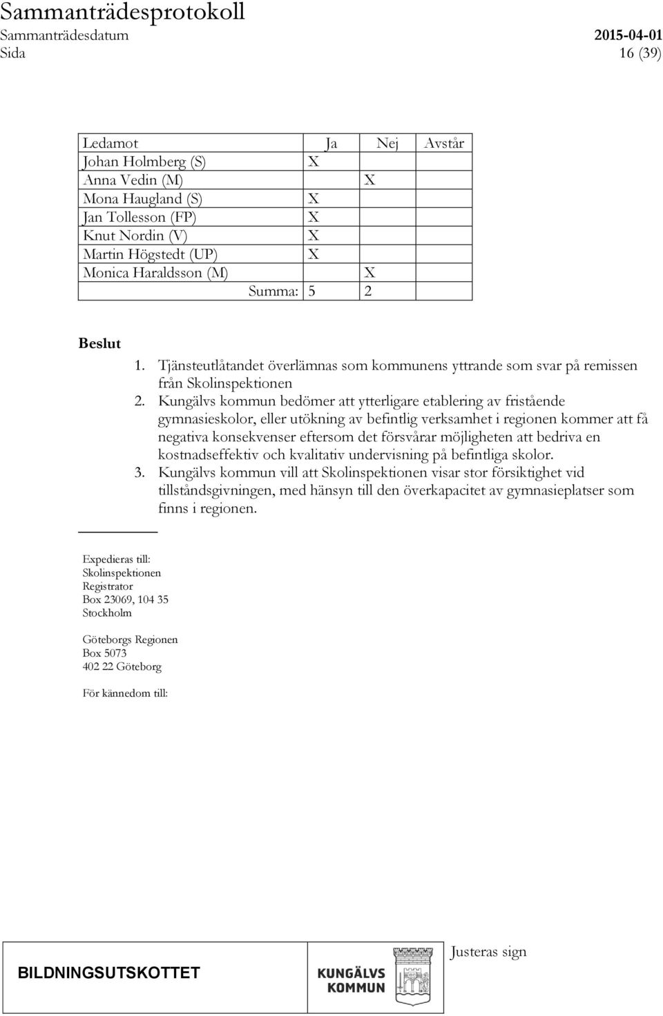 Kungälvs kommun bedömer att ytterligare etablering av fristående 3.