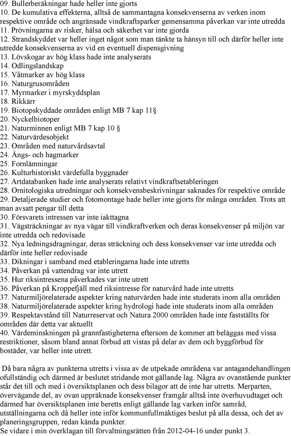 Prövningarna av risker, hälsa och säkerhet var inte gjorda 12.