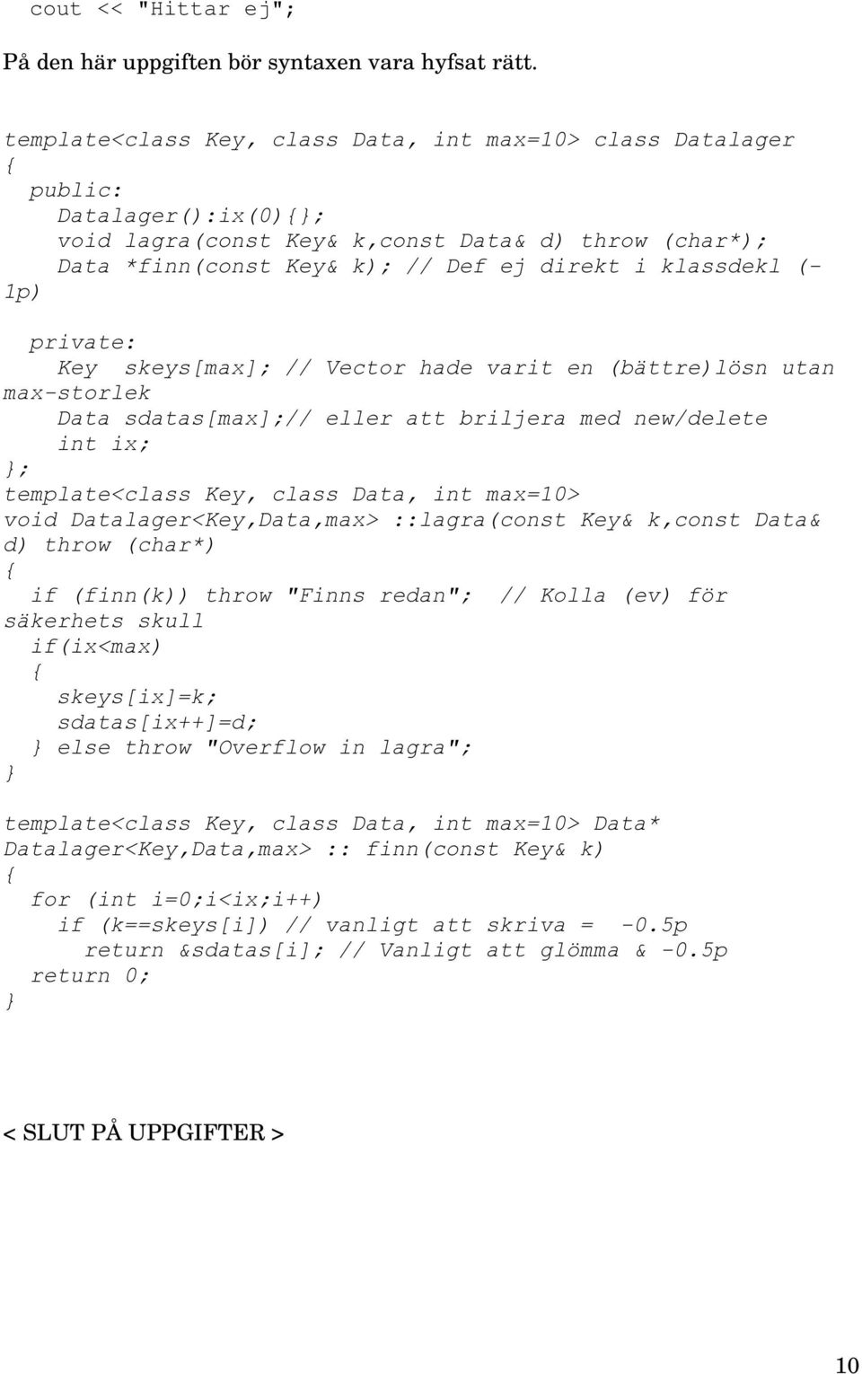 H\VNH\V>PD[@9HFWRUKDGHYDULWHQElWWUHO VQXWDQ PD[VWRUOHN 'DWDVGDWDV>PD[@HOOHUDWWEULOMHUDPHGQHZGHOHWH LQWL[ WHPSODWHFODVV.H\FODVV'DWDLQWPD[! YRLG'DWDODJHU.H\'DWDPD[!ODJUDFRQVW.