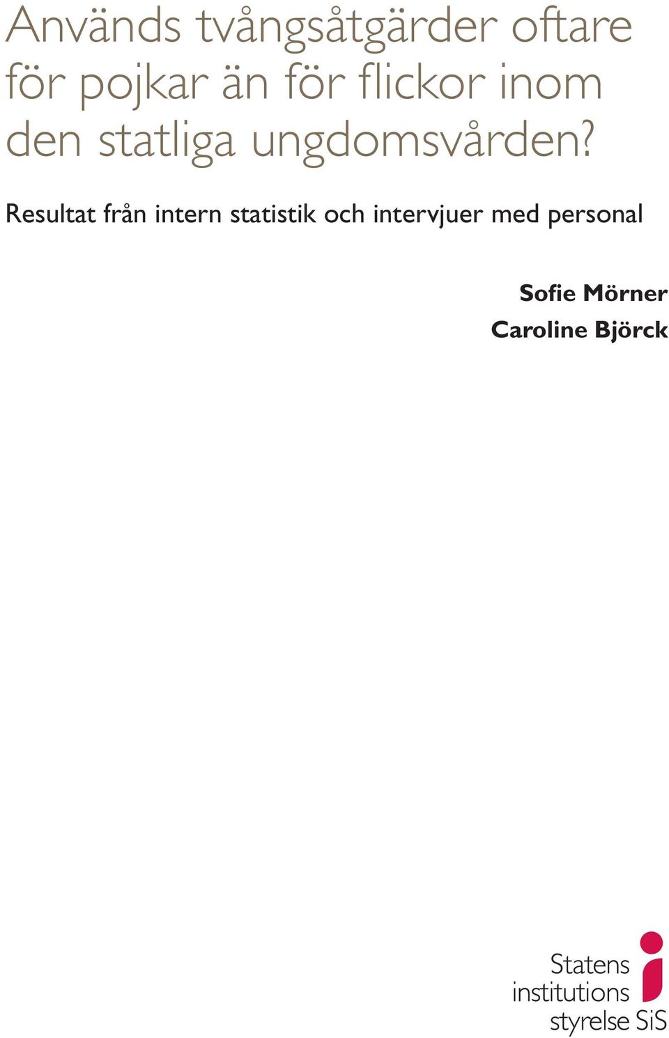 Resultat från intern statistik och