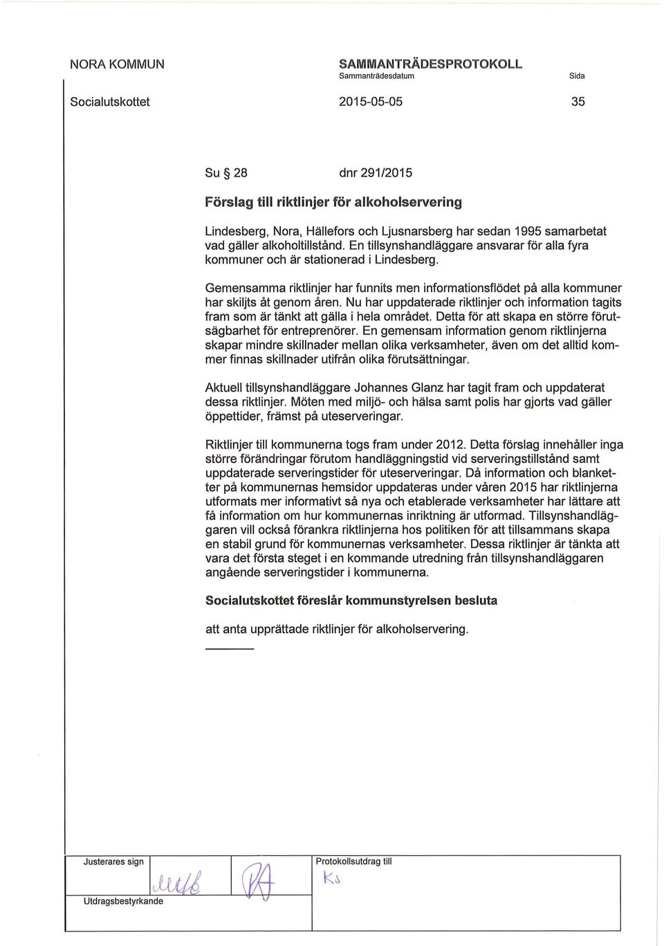 Nu har uppdaterade riktlinjer och information tagits fram som är tänkt att gälla i hela området. Detta för att skapa en större förutsägbarhet för entreprenörer.