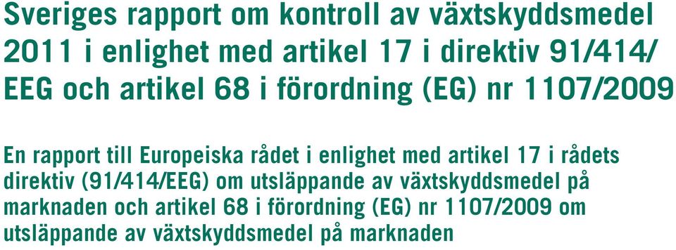 enlighet med artikel 17 i rådets direktiv (91/414/EEG) om utsläppande av växtskyddsmedel på