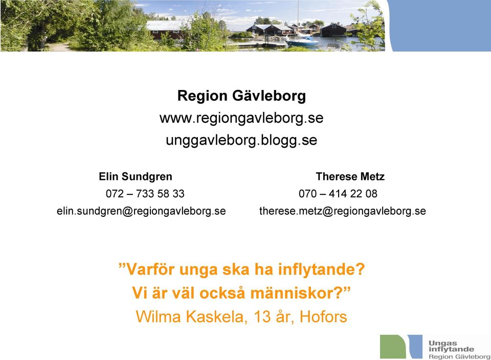 sundgren@regiongavleborg.se therese.metz@regiongavleborg.