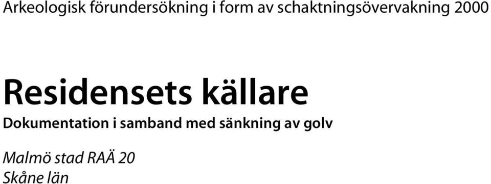 källare Dokumentation i samband med