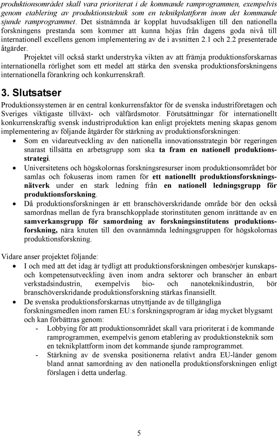 avsnitten 2.1 och 2.2 presenterade åtgärder.