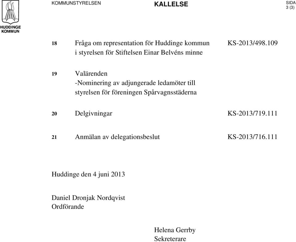 109 19 Valärenden -Nominering av adjungerade ledamöter till styrelsen för föreningen Spårvagnsstäderna