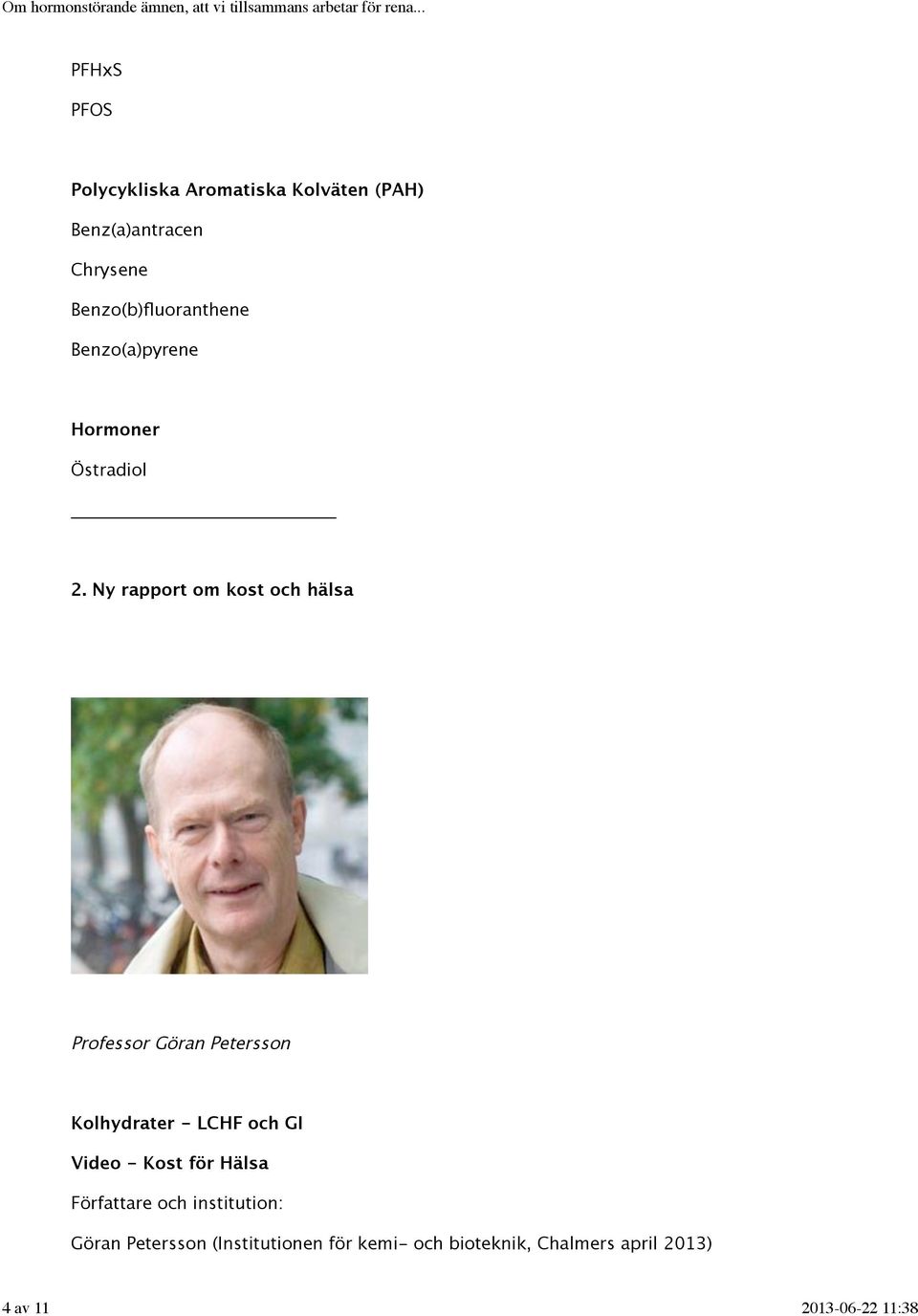 Ny rapport om kost och hälsa Professor Göran Petersson Kolhydrater - LCHF och GI Video -