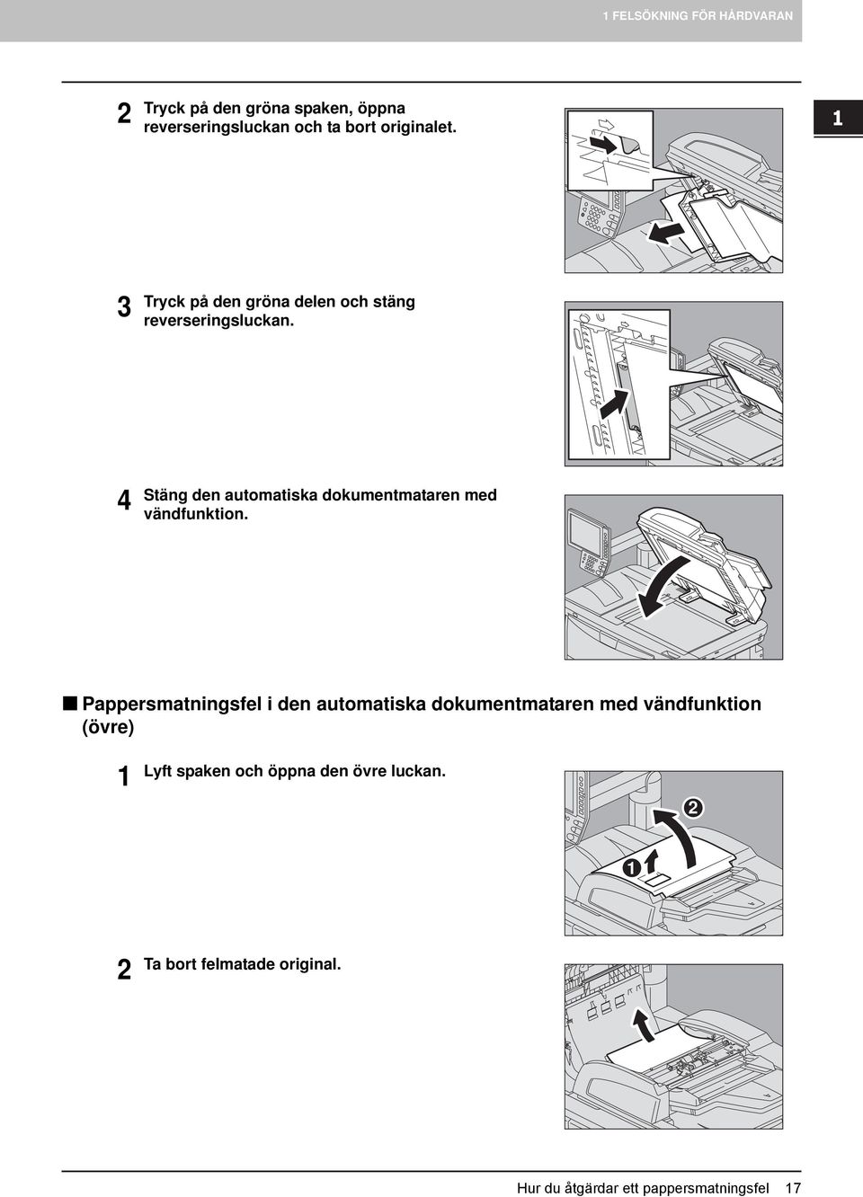 3 Tryck på den gröna delen och stäng reverseringsluckan.