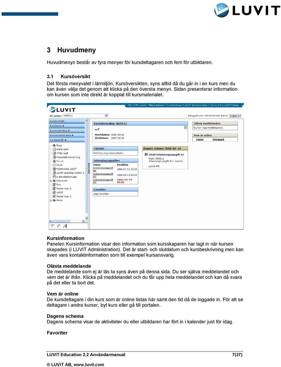 Sidan presenterar information om kursen som inte direkt är kopplat till kursmaterialet.