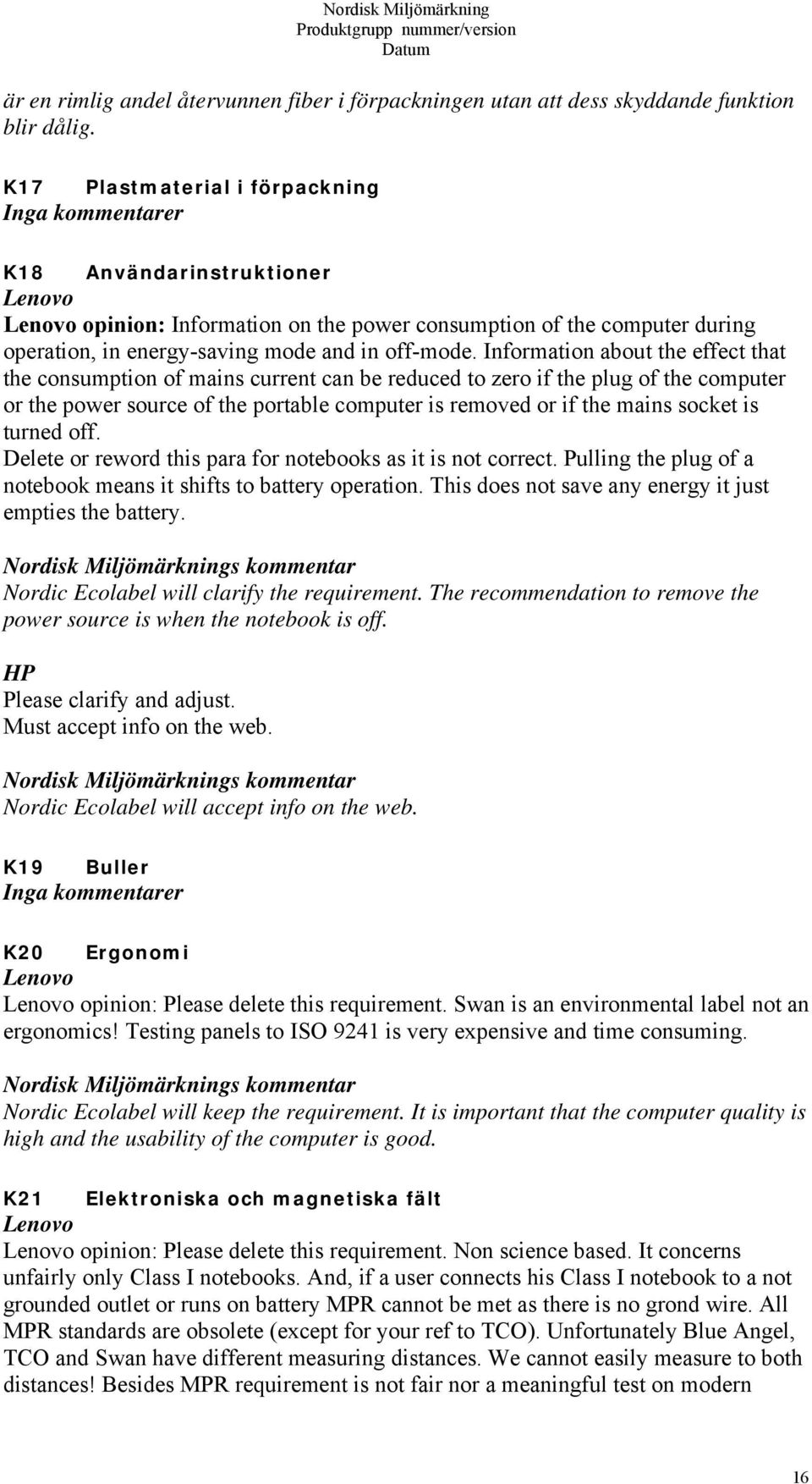 Information about the effect that the consumption of mains current can be reduced to zero if the plug of the computer or the power source of the portable computer is removed or if the mains socket is