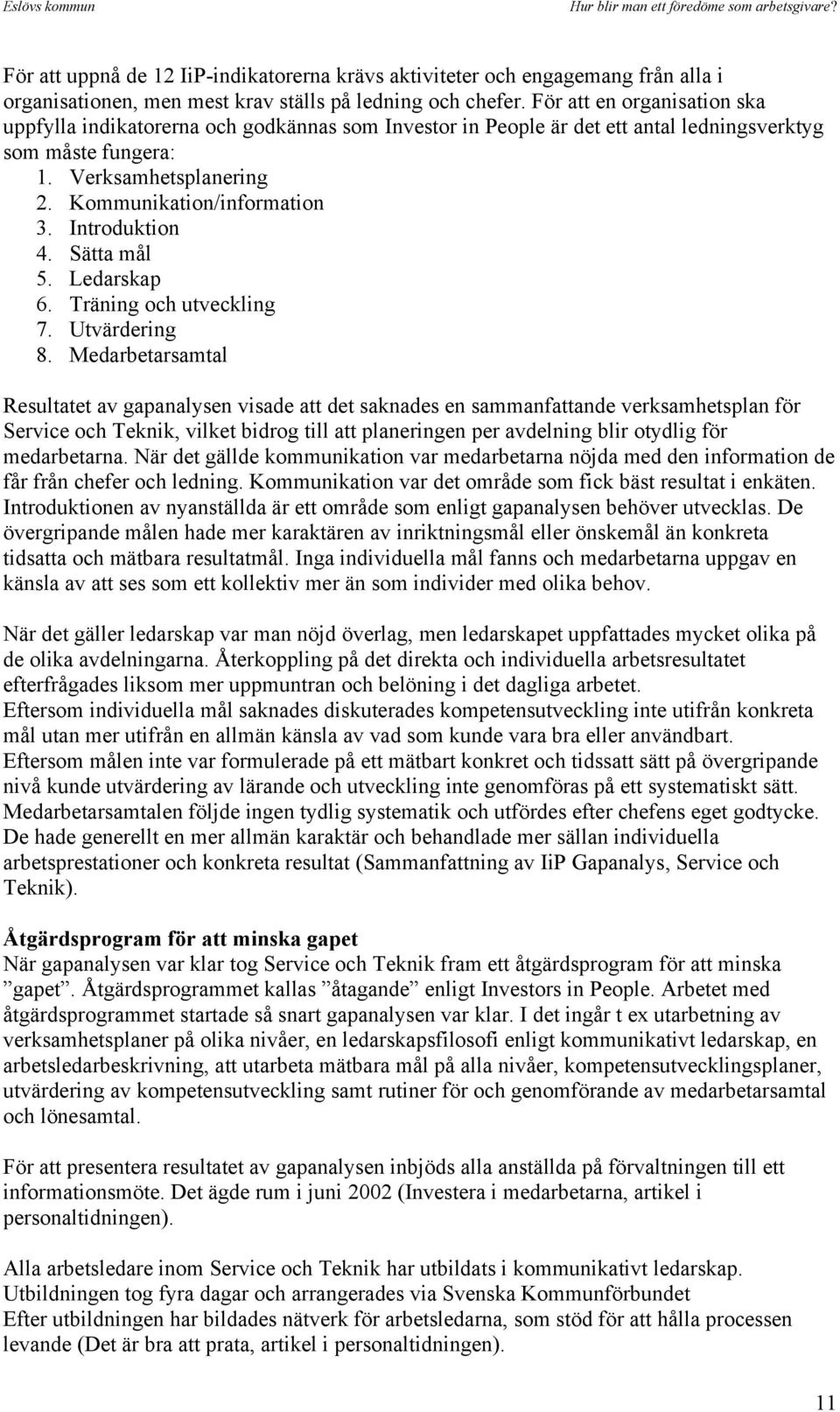 Introduktion 4. Sätta mål 5. Ledarskap 6. Träning och utveckling 7. Utvärdering 8.