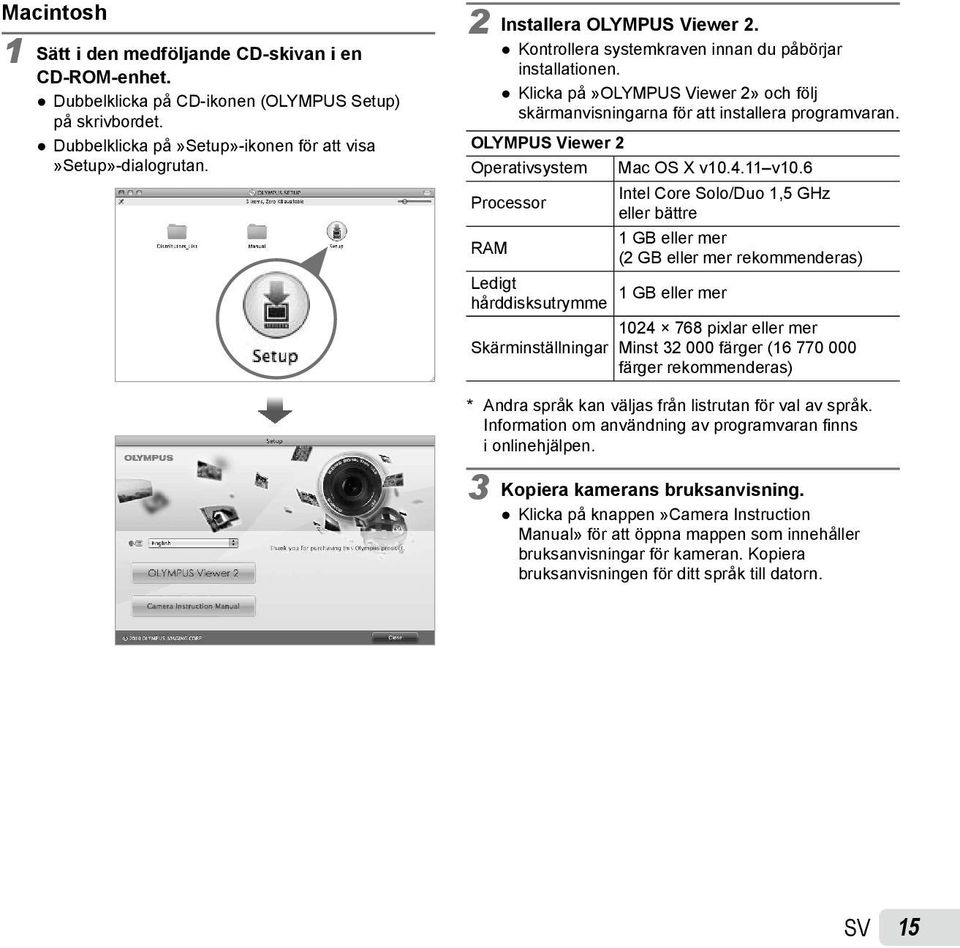 OLYMPUS Viewer 2 Operativsystem Mac OS X v10.4.11 v10.