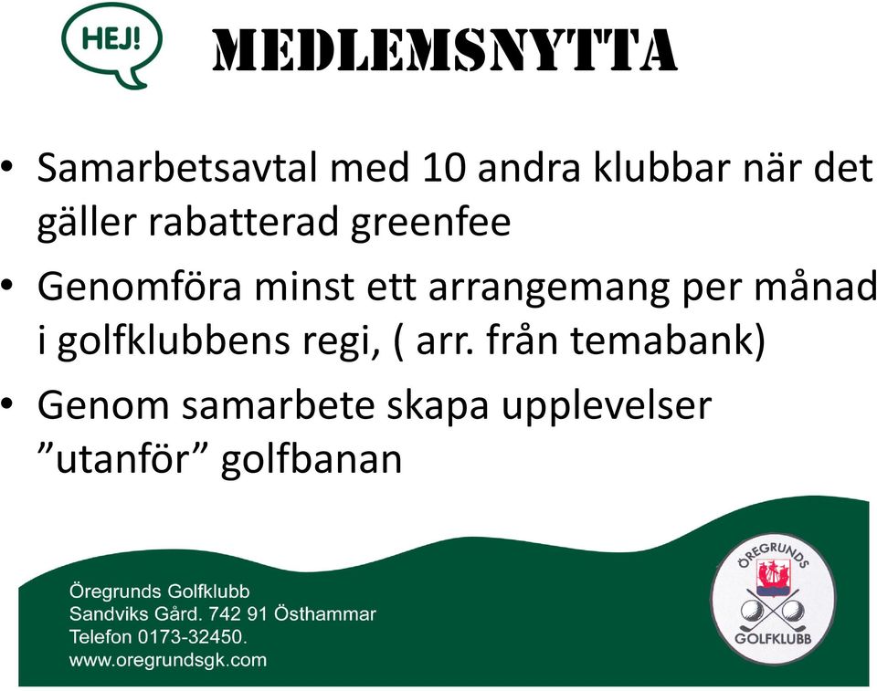 arrangemang per månad i golfklubbens regi, ( arr.