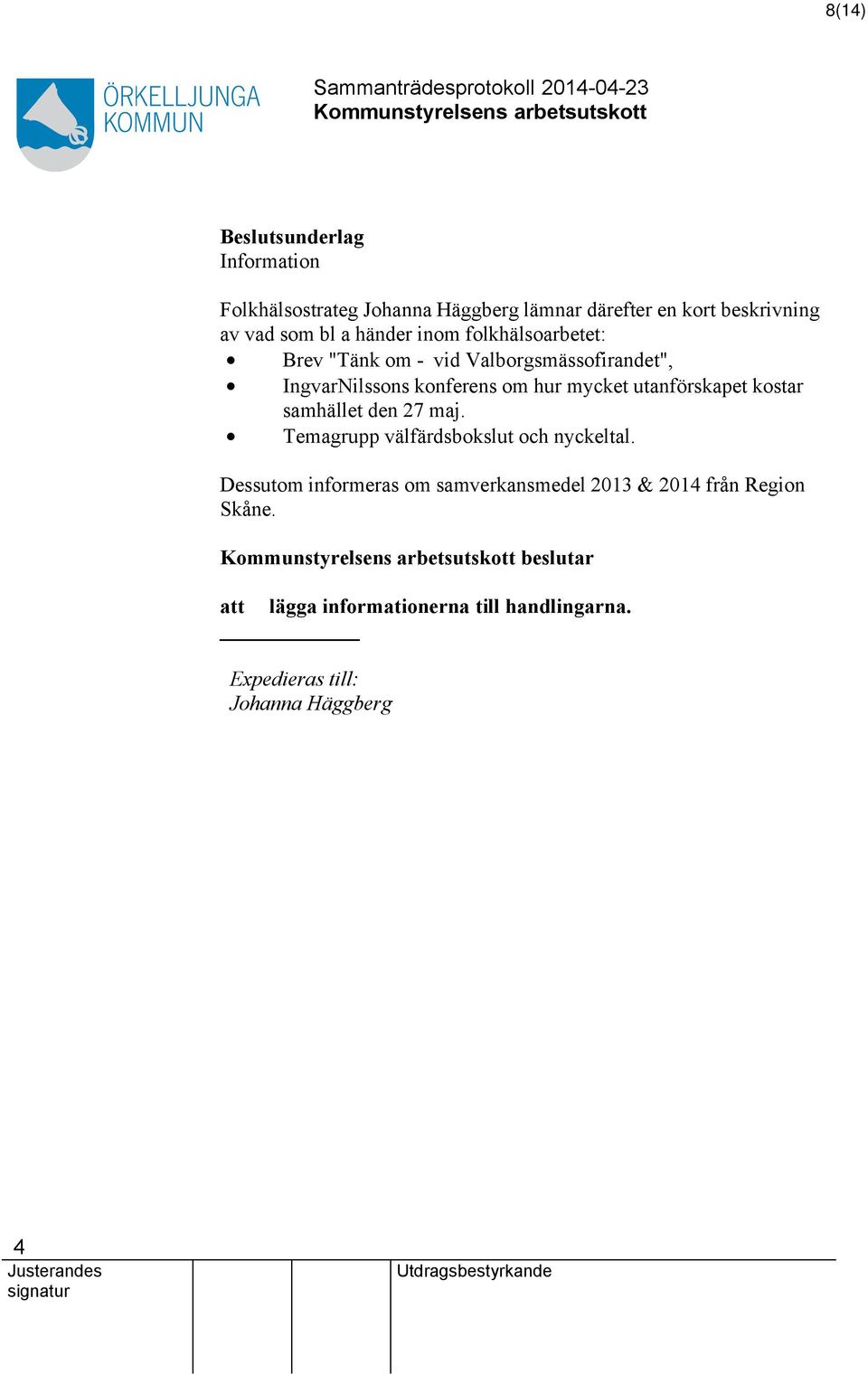 utanförskapet kostar samhället den 27 maj. Temagrupp välfärdsbokslut och nyckeltal.