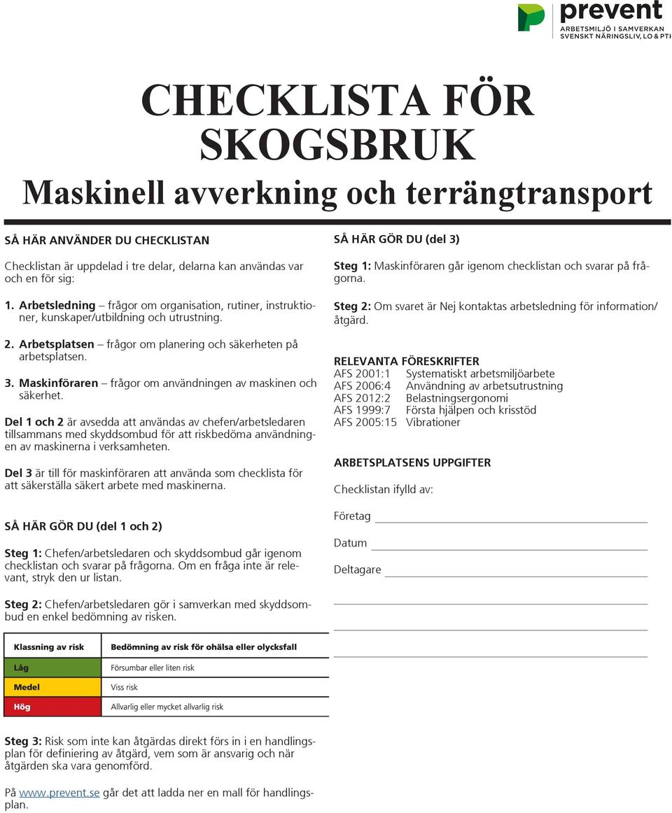 Maskinföraren frågor om användningen av maskinen och säkerhet.