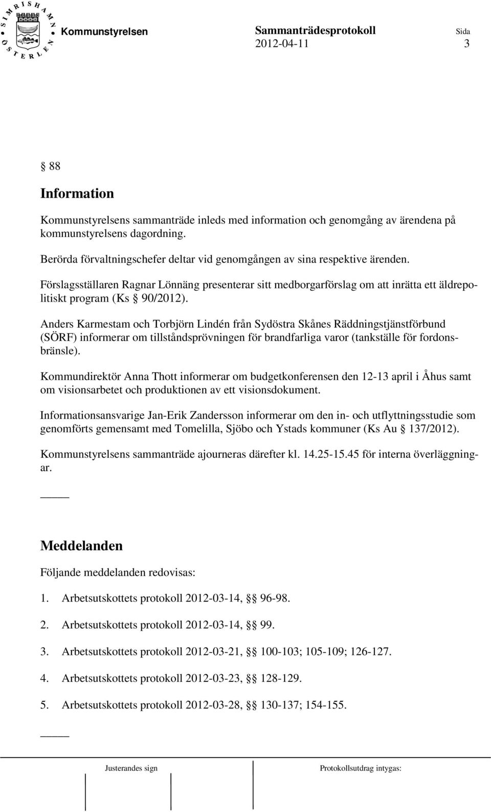 Anders Karmestam och Torbjörn Lindén från Sydöstra Skånes Räddningstjänstförbund (SÖRF) informerar om tillståndsprövningen för brandfarliga varor (tankställe för fordonsbränsle).