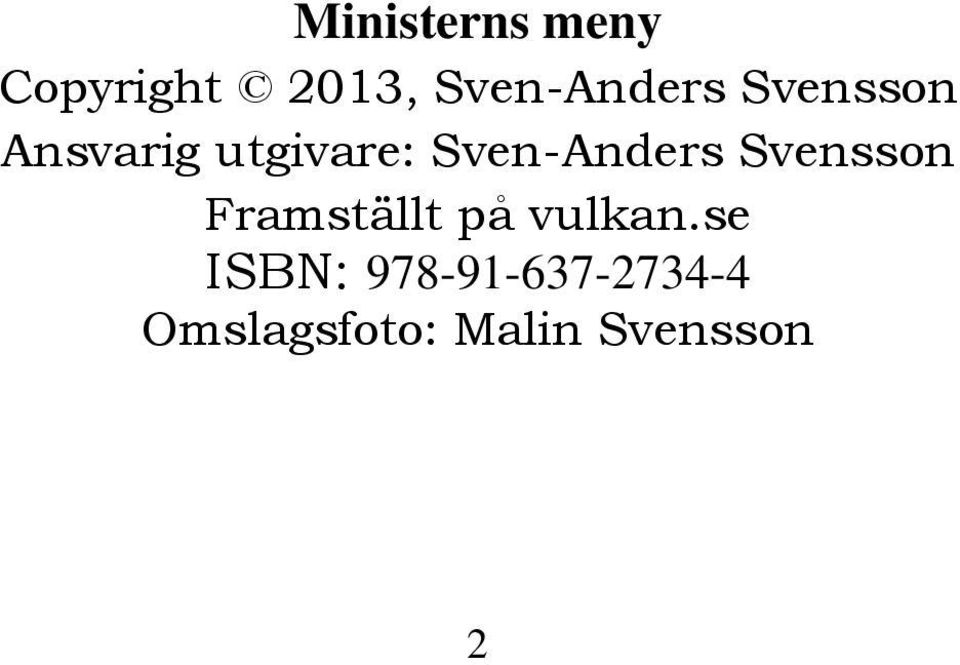 Sven-Anders Svensson Framställt på vulkan.