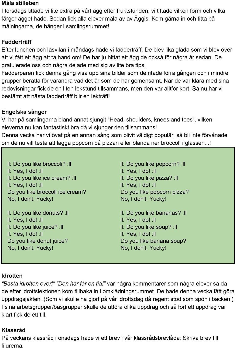 De blev lika glada som vi blev över att vi fått ett ägg att ta hand om! De har ju hittat ett ägg de också för några år sedan. De gratulerade oss och några delade med sig av lite bra tips.