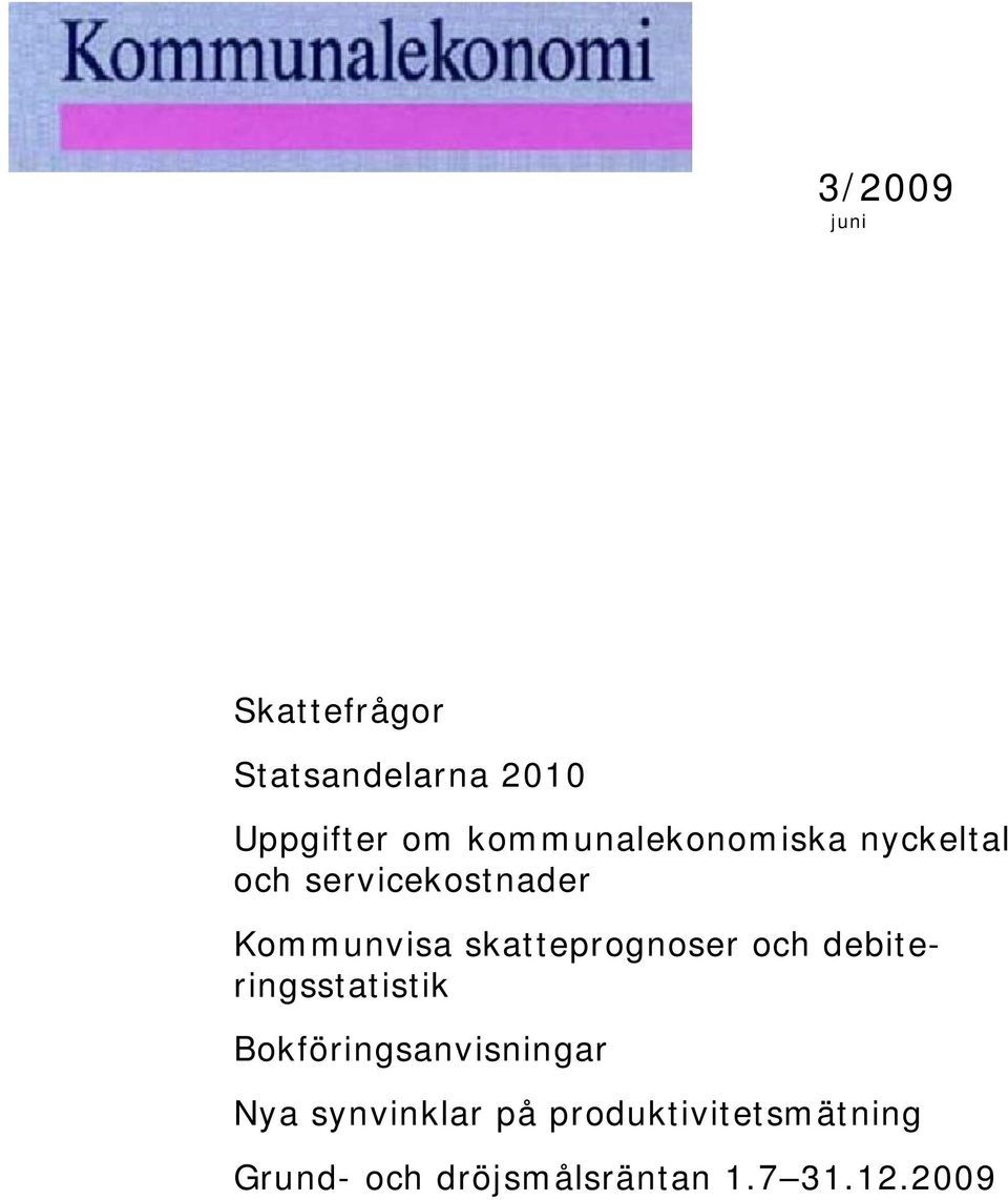 skatteprognoser och debiteringsstatistik Bokföringsanvisningar