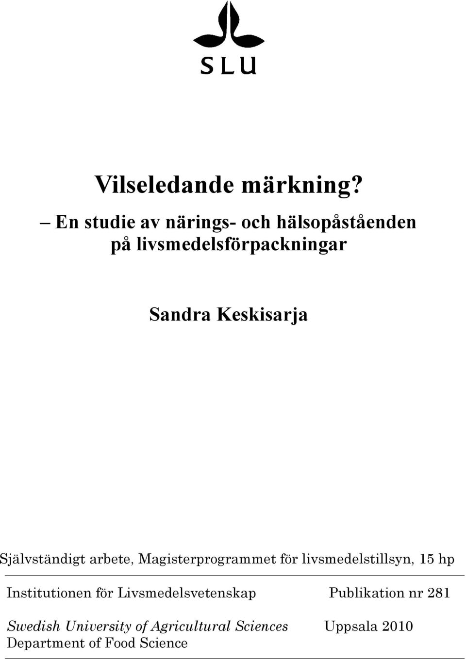 Keskisarja Självständigt arbete, Magisterprogrammet för livsmedelstillsyn, 15