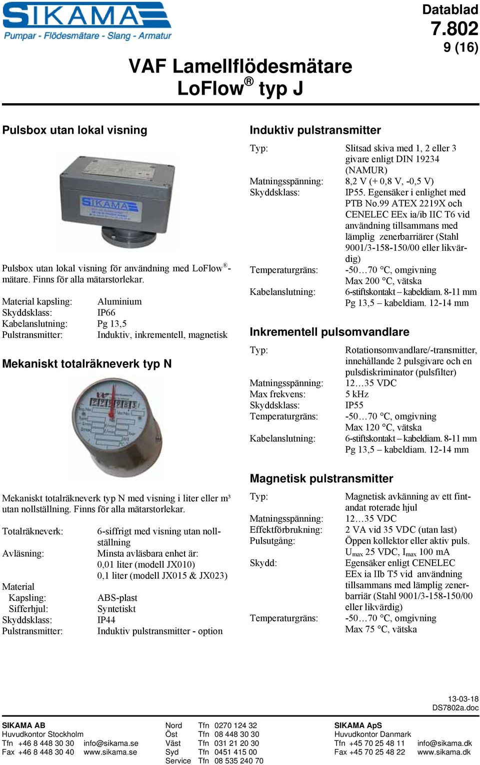 liter eller m³ utan nollställning. Finns för alla mätarstorlekar.