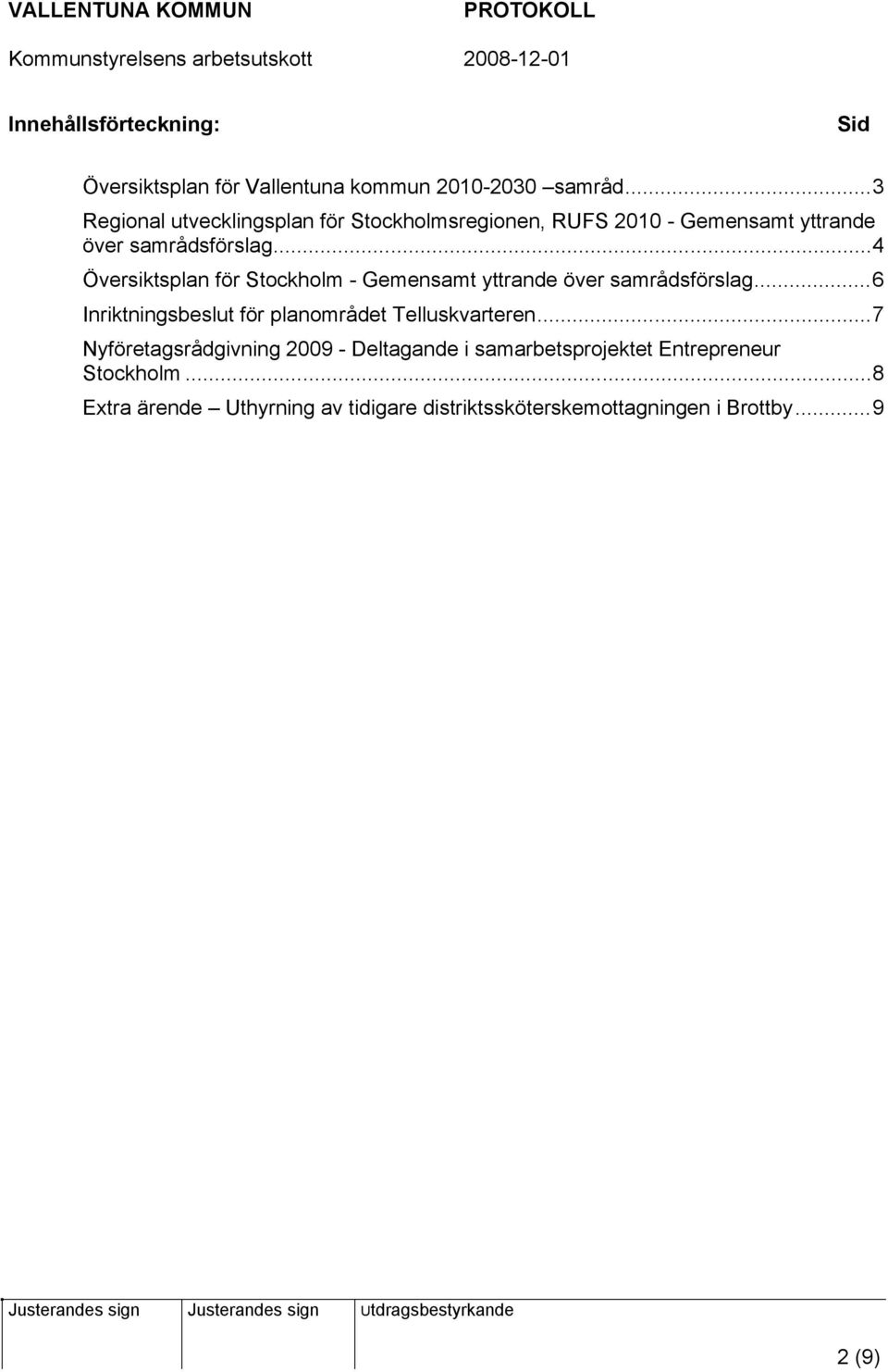 ..4 Översiktsplan för Stockholm - Gemensamt yttrande över samrådsförslag.