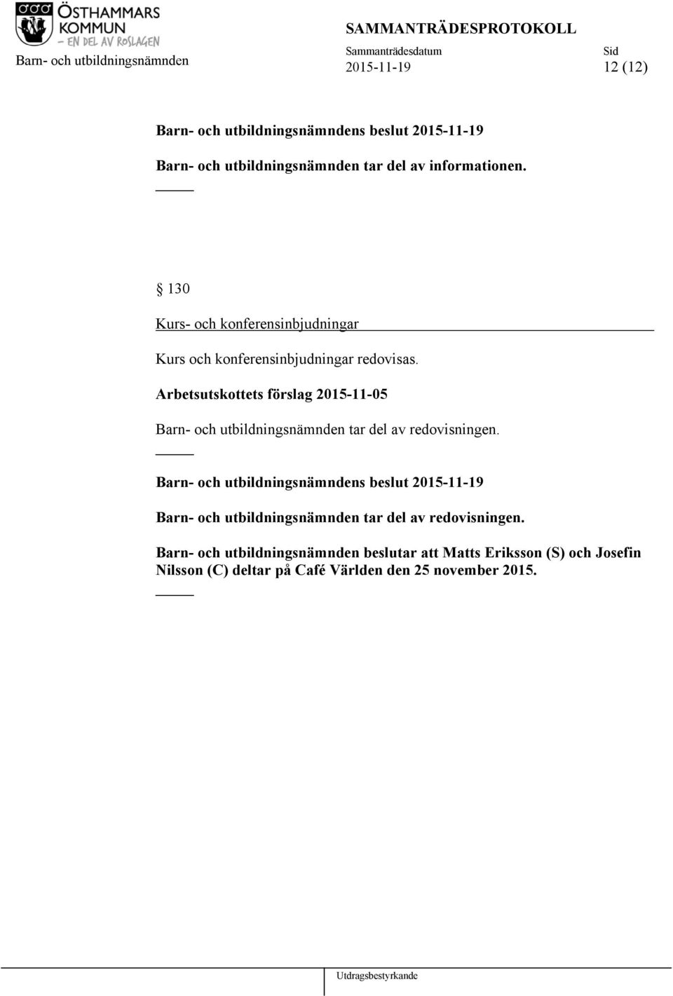 130 Kurs- och konferensinbjudningar Kurs och konferensinbjudningar