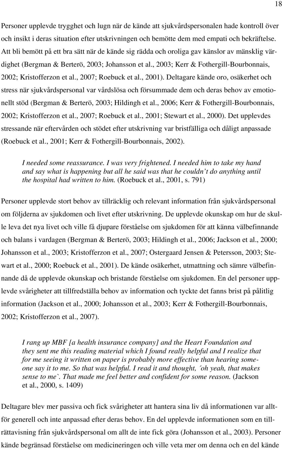 , 2003; Kerr & Fothergill-Bourbonnais, 2002; Kristofferzon et al., 2007; Roebuck et al., 2001).