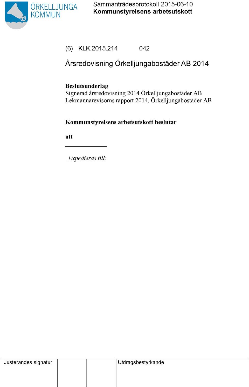 214 042 Årsredovisning Örkelljungabostäder AB 2014 Beslutsunderlag Signerad