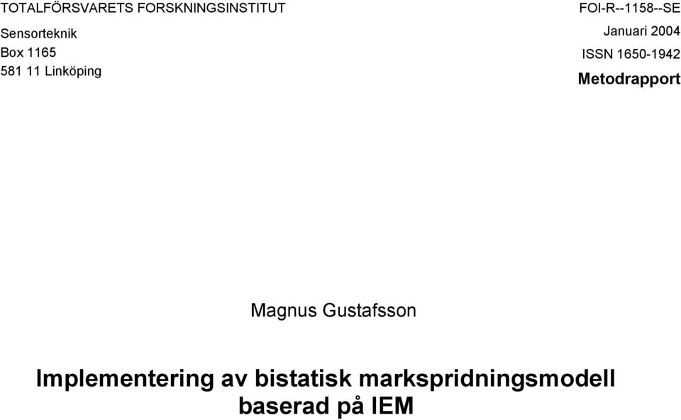004 ISSN 1650-194 Metodrapport Magnu Gutafon