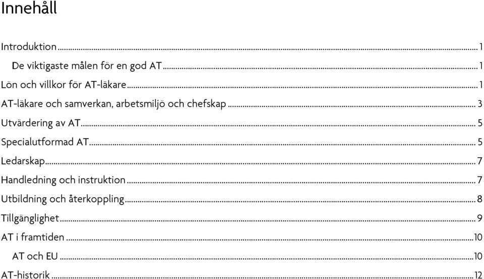 .. 3 Utvärdering av AT... 5 Specialutformad AT... 5 Ledarskap.