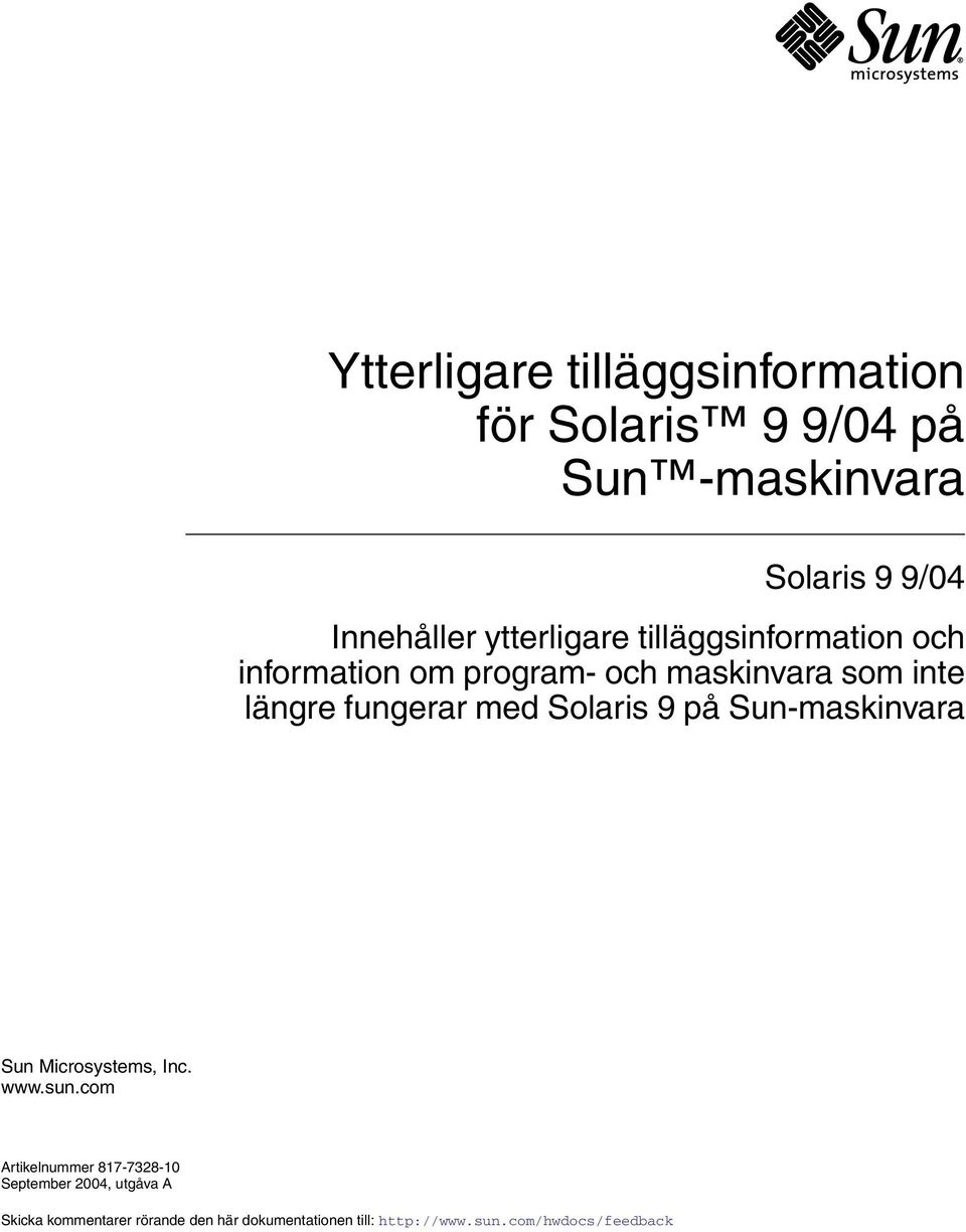 med Solaris 9 på Sun-maskinvara Sun Microsystems, Inc. www.sun.