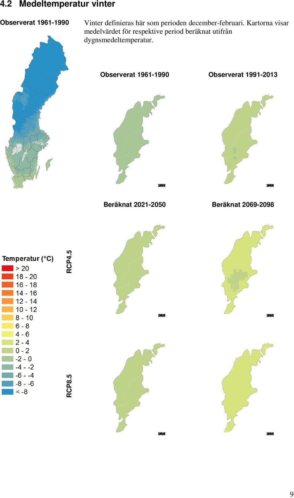 Kartorna visar medelvärdet för respektive period beräknat utifrån