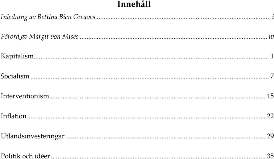 .. 1 Socialism... 7 Interventionism... 15 Inflation.