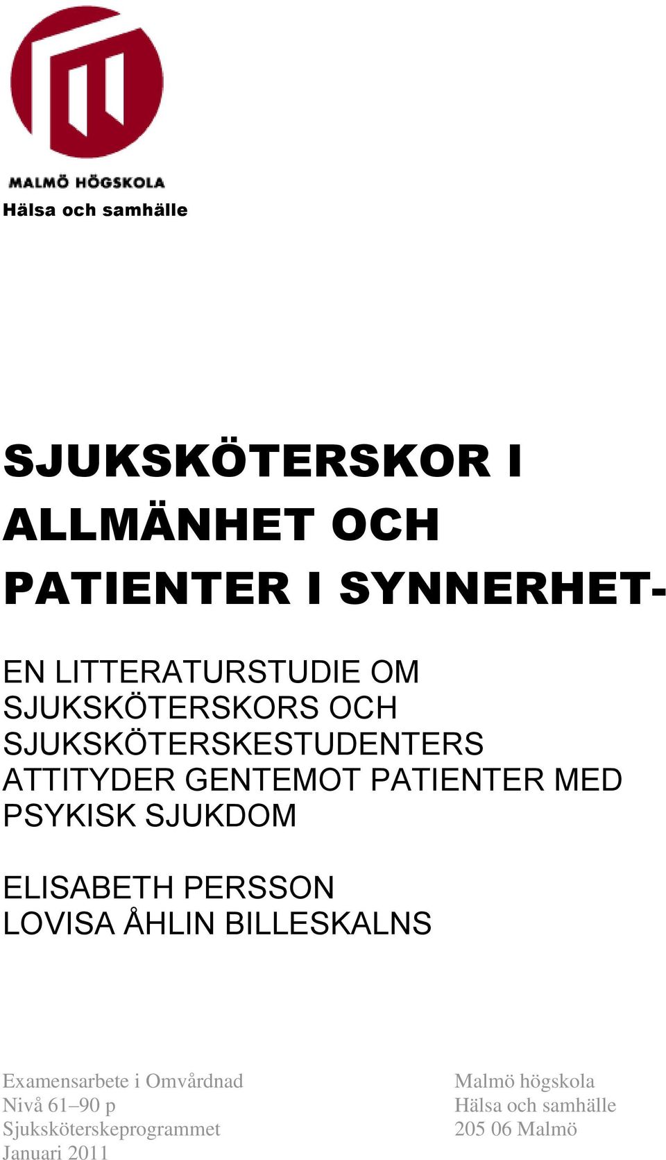 PATIENTER MED PSYKISK SJUKDOM ELISABETH PERSSON LOVISA ÅHLIN BILLESKALNS Examensarbete i