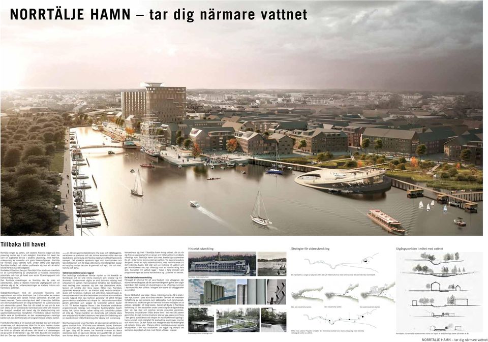 Under 1800-talet öppnades Norrtäljes kurbad, och staden profilerade sig som ett attraktivt resmål för besökande badgäster.